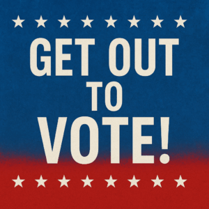 Get out the Vote!